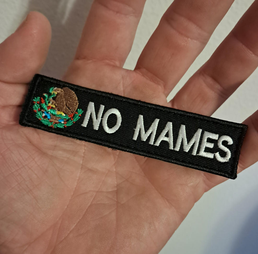 No Mames - Mexico Velcro Patch Hook and Loop Tactical Moral Badge 1x4 inch