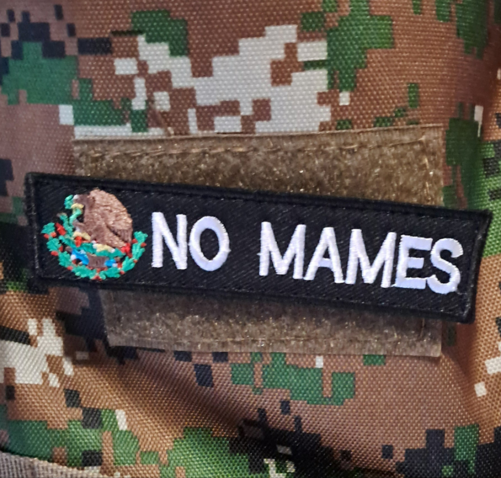 No Mames - Mexico Velcro Patch Hook and Loop Tactical Moral Badge 1x4 inch