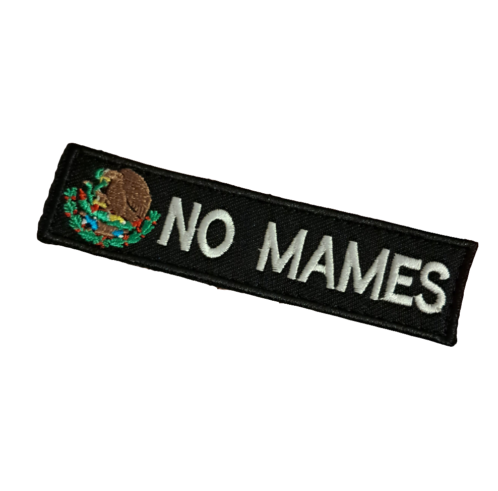 No Mames - Mexico Velcro Patch Hook and Loop Tactical Moral Badge 1x4 inch